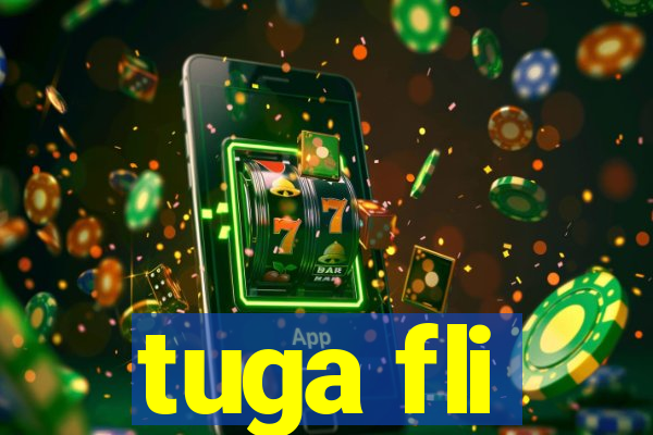 tuga fli